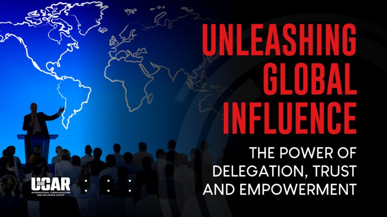 Blog 1 Unleashing Global Influence The Power of Delegation Trust and Empowerment